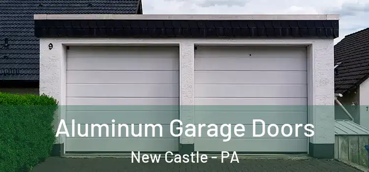  Aluminum Garage Doors New Castle - PA