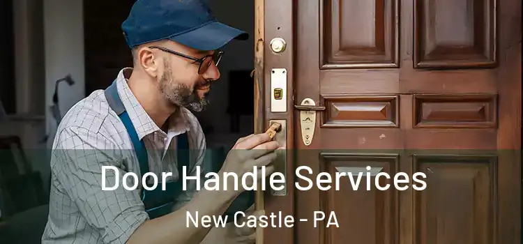  Door Handle Services New Castle - PA