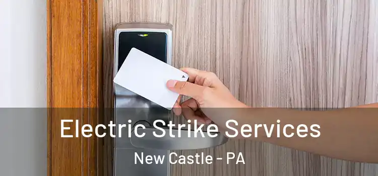  Electric Strike Services New Castle - PA