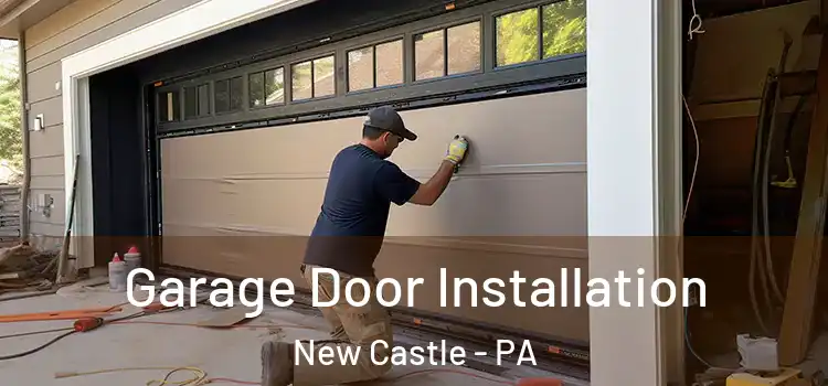  Garage Door Installation New Castle - PA