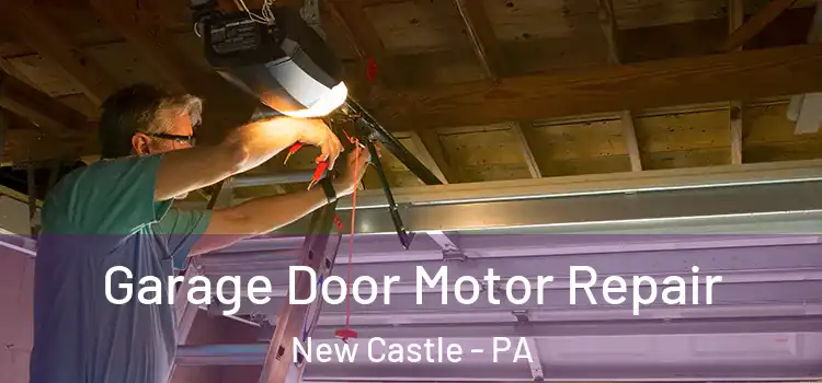  Garage Door Motor Repair New Castle - PA