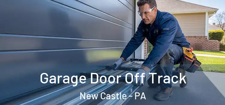 Garage Door Off Track New Castle - PA