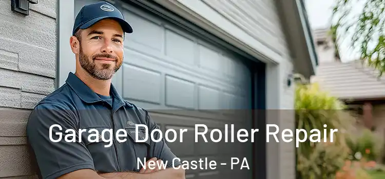  Garage Door Roller Repair New Castle - PA