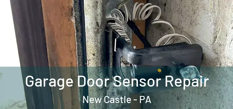  Garage Door Sensor Repair New Castle - PA