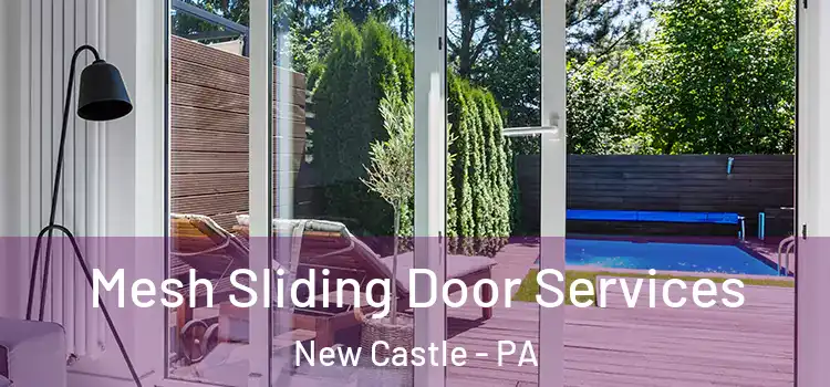  Mesh Sliding Door Services New Castle - PA