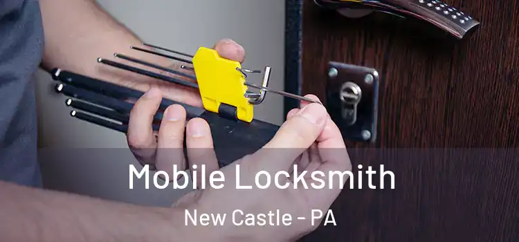  Mobile Locksmith New Castle - PA