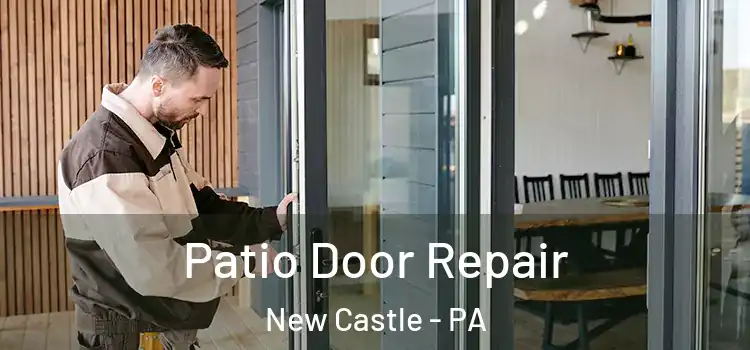  Patio Door Repair New Castle - PA