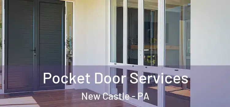 Pocket Door Services New Castle - PA