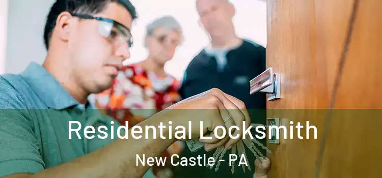  Residential Locksmith New Castle - PA