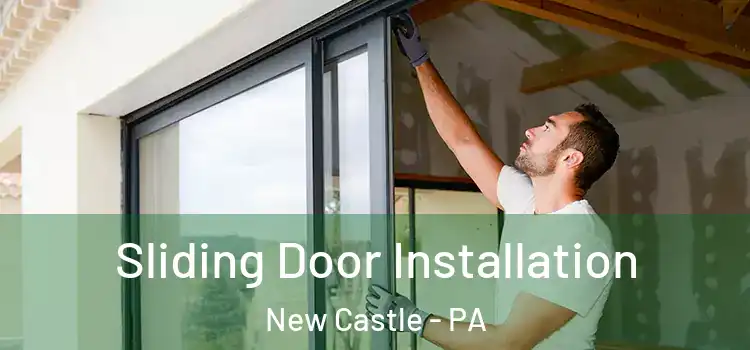 Sliding Door Installation New Castle - PA