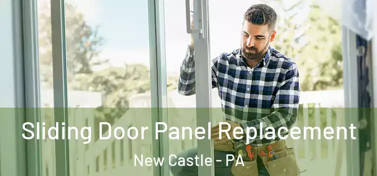  Sliding Door Panel Replacement New Castle - PA